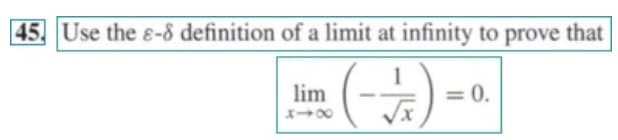 45. Use the ɛ-8 definition of a limit at infinity to prove that
lim
= 0.
(주)
