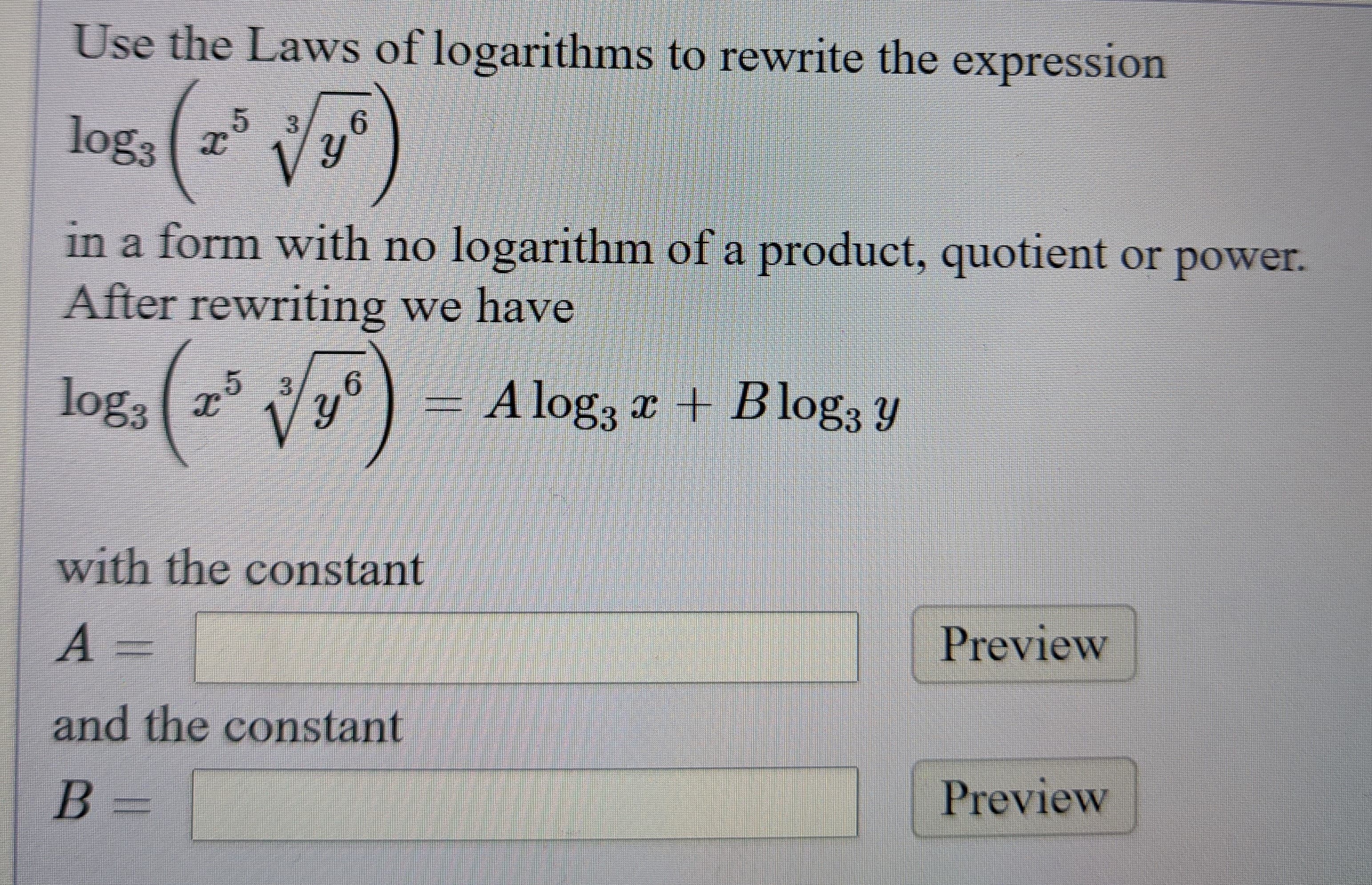 Use the Laws of logarithms to rewrite the expression
6.
log3
