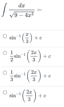s
O sin
0 1
2
dx
9 - 4x²
0 1
sin
-sin
sin
-1
(3) + C
c
2x
3
2x
3
2x
3
+ c
+ c
+ c