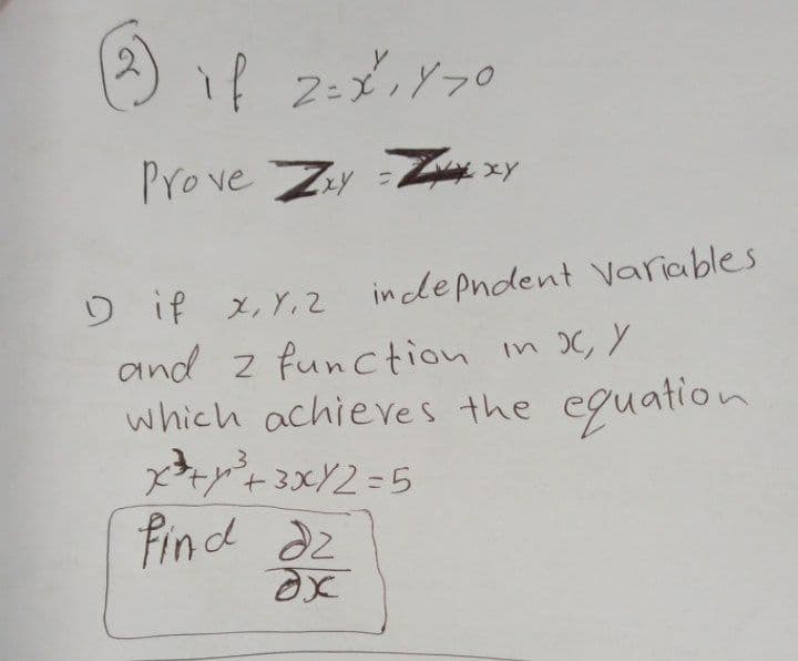 3)
( 11 22ソつ0
Prove Zy Zy xy
り if メ, Y,2
in depndent Variables
and z function in C,
which achieves the eguation
3XY2=5
find az
