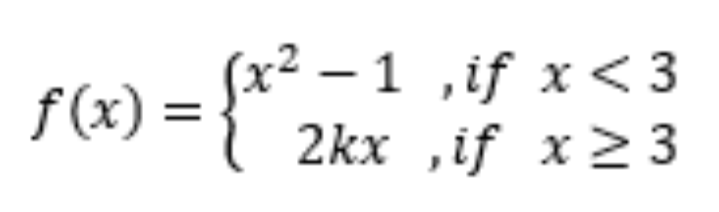 –1 ,if x< 3
2kx ,if x > 3
f (x) =
