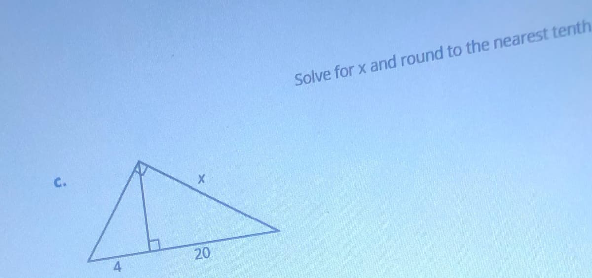 Solve for x and round to the nearest tenth
C.
20
