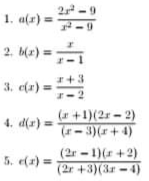 1. a(z) =
2. b(z)
Me) =
-1
r+3
3. er) =
-2
(r +1)(2r - 2)
(r- 3)(r+ 4)
(2r - 1)(r +2)
(2r +3)(3r - 4)
4. d(x) =
5. e(2) =
