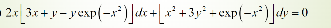 • 2x[3x+y-yexp(-x*)] dx+[x³+3y^+exp(-x^)]dy = o