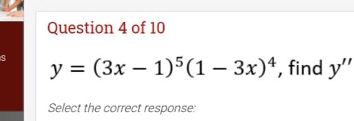 y = (3x – 1)5(1 – 3x)*, find y"
