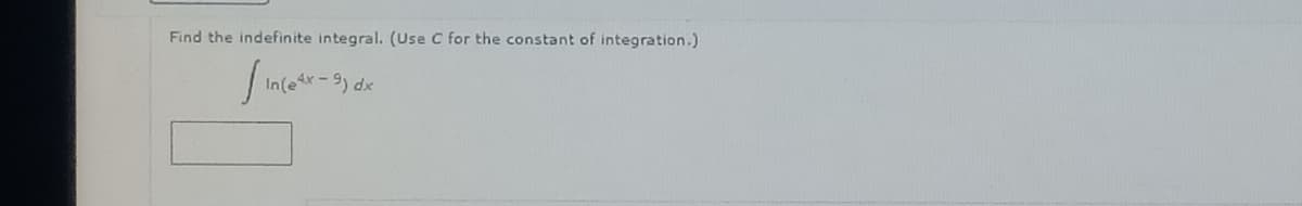 Find the indefinite integral. (Use C for the constant of integration.)
