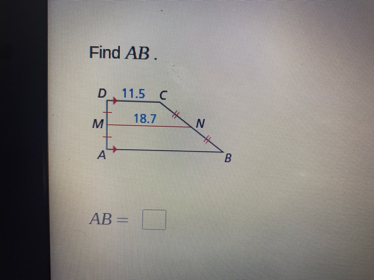 Find AB.
D. 11.5 C
18.7
M
%2-
B.
AB =
