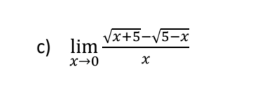 c) lim
x-0
√x+5-√√5-x
x