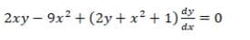 2xy-9x² + (2y + x² + 1) = (
0
dx