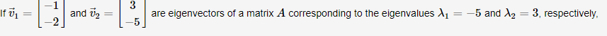 If i
-1
and v2
-2
3.
are eigenvectors of a matrix A corresponding to the eigenvalues A1 = -5 and A2 = 3, respectively,
-5
||
