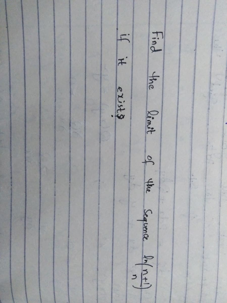 Find
limit
Sequene befne)
the
of the
if it
exists
