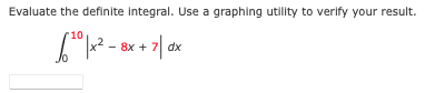 Evaluate the definite integral. Use a graphing utility to verify your result.
10
xp
