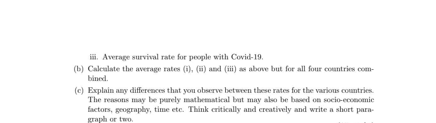 (b) Calculate the average rates (i), (ii) and (iii) as above but for all four countries com-
bined.
