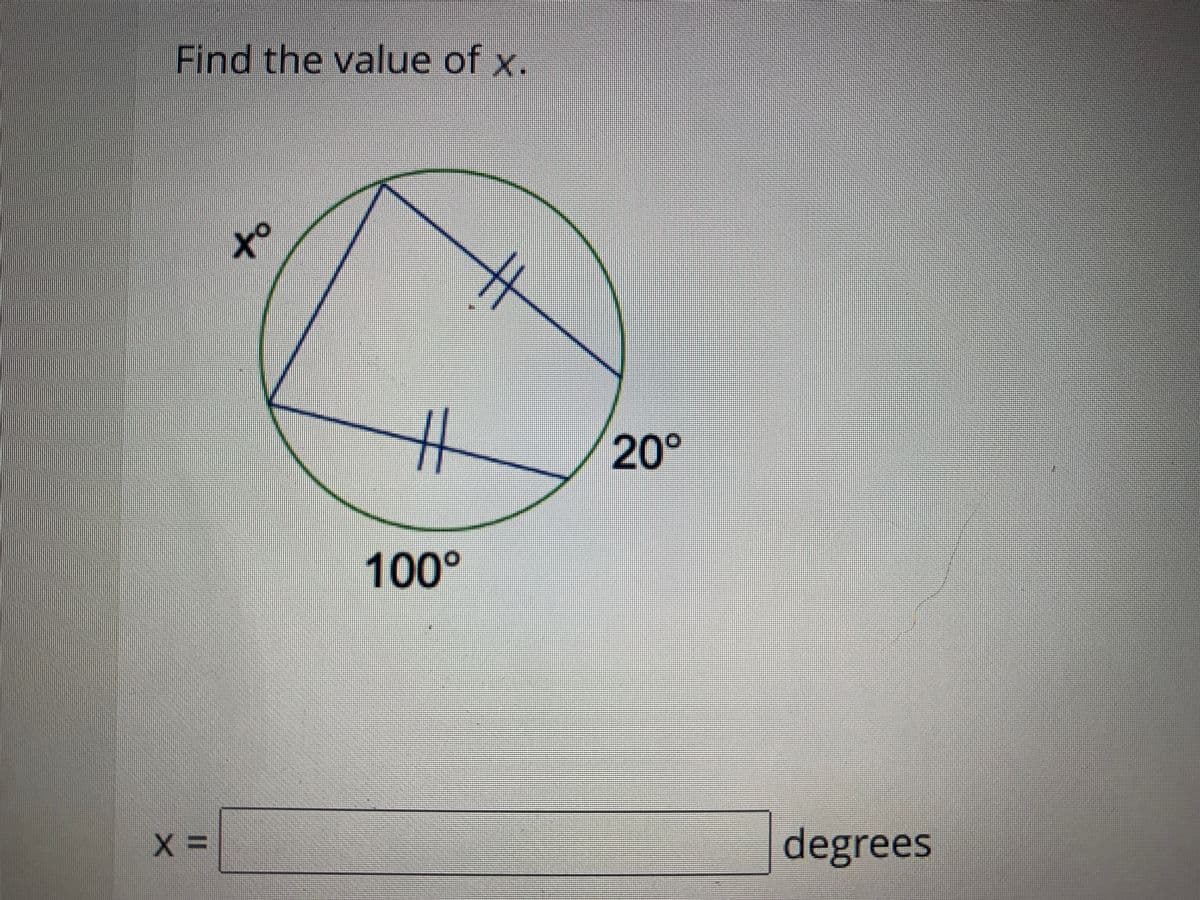 Find the value of x.
x°
%23
20°
100°
%3D
degrees
