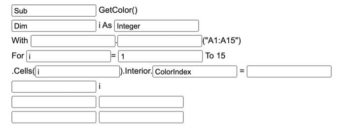 Sub
GetColor()
Dim
i As Integer
With
("A1:A15")
For i
To 15
.Cells(i
.Interior. Colorlndex
i
