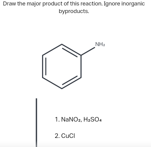 Draw the major product of this reaction. Ignore inorganic
byproducts.
NH₂
1. NaNO2, H2SO4
2. CuCl