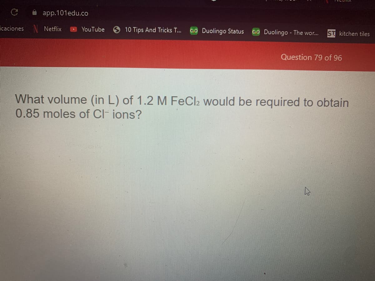 What volume (in L) of 1.2 M FeCl2 would be required to obtain
0.85 moles of CI- ions?
