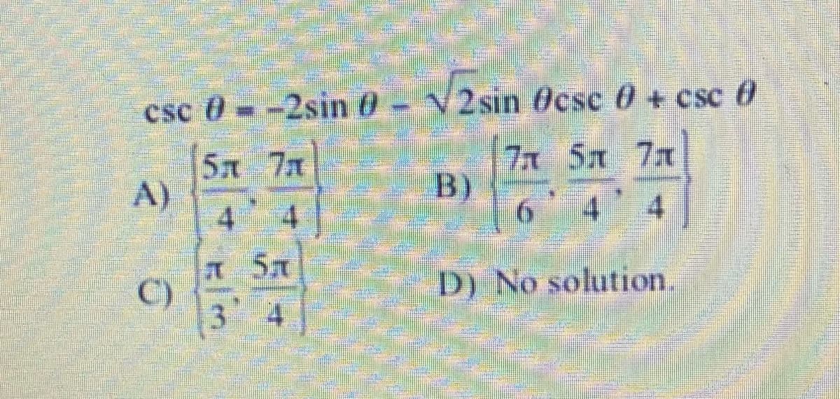 csc 8) = -2sin 0 - №2sin fcsc 8 + csc
5x 7
71 Sx 7x
A)
B)
D) No solution.
4 4
x 5x
5
ترا
suh