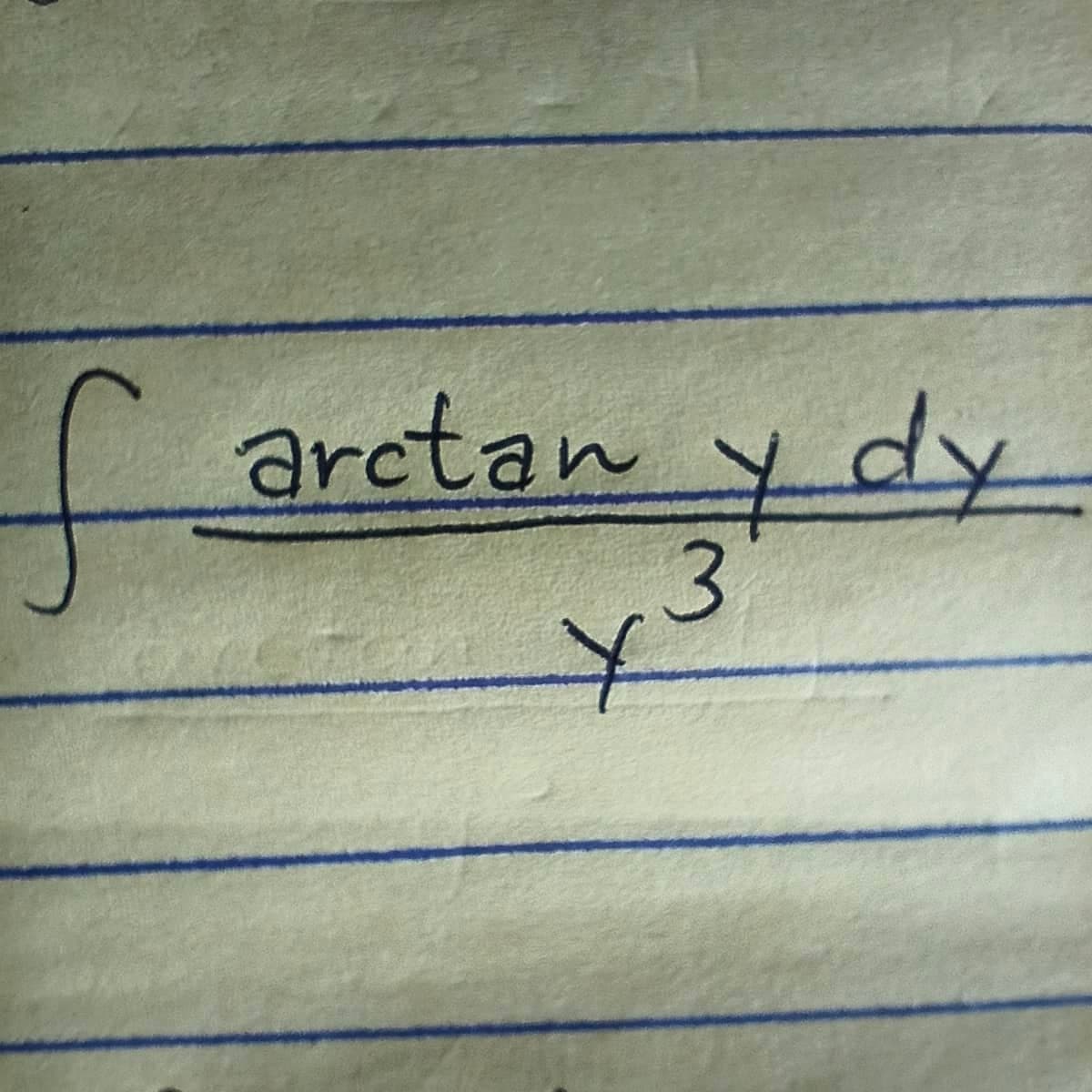 f
arctan y dy
3
¥