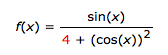 sin(x)
f(x)
4 +(cos(x))2
