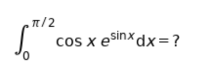 n/2
cos x esinx dx=?
