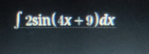 [ 2sin(4x+9)dx