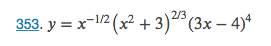 2/3
y = x-12 (x² + 3)²8(3x – 4)*
(3х — 4)°
