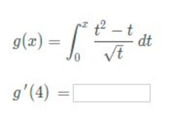 t² - t
g(x) =
dt
0.
g'(4) =|
