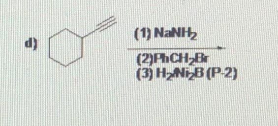 (1) NaNH,
(2)FhCH-Br
(3) HNIB (P 2)
