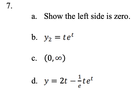7.
a. Show the left side is zero.
b. y2 = tet
(0, 00)
с.
d. y = 2t –te
