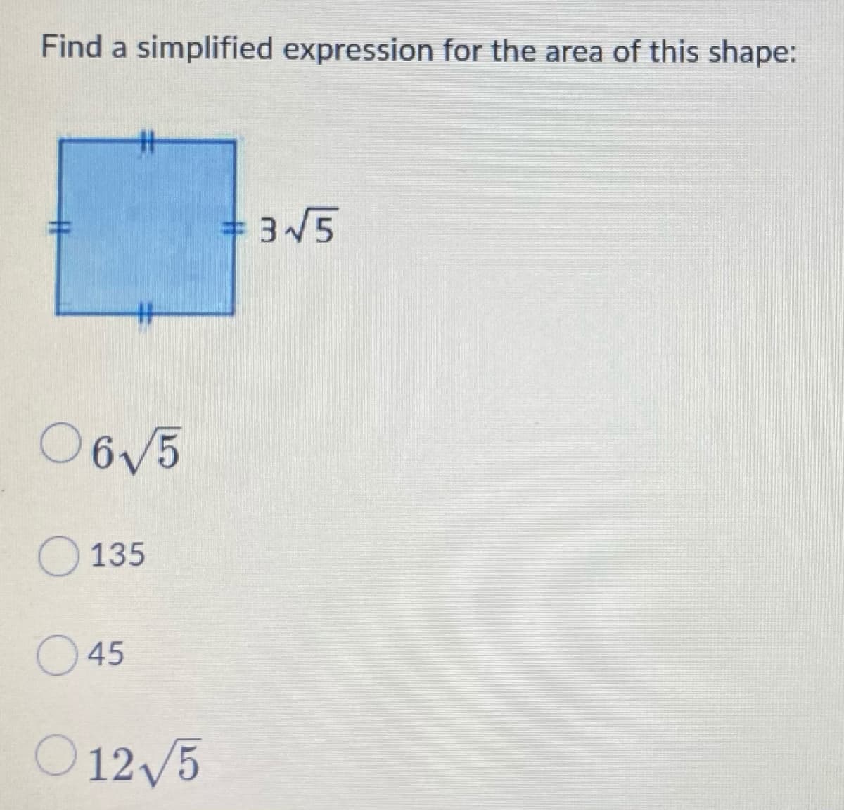 Find a simplified expression for the area of this shape:
%23
# 35
%23
O6V5
O 135
O 45
O 12/5
