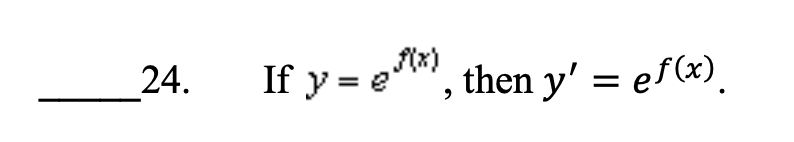 24.
If y = e", then y' = ef(x).

