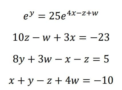 ey = 25e4x-z+w
10z - w + 3x = -23
8y + 3w - x -z = 5
x+y-z+4w = -10