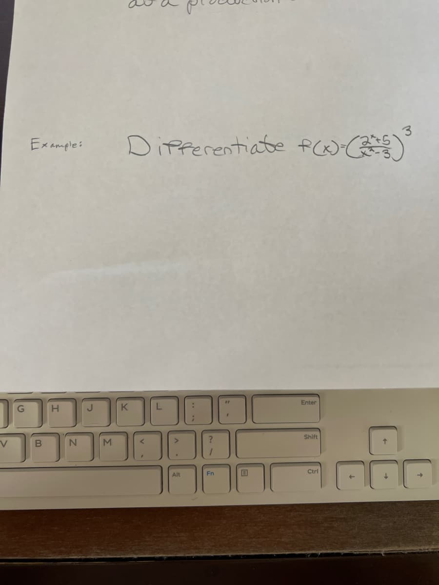 V
G
Examples
B
H
N
M
Differentiate f(x)-(2 + + 5) ³
3
K
I
L
.
Alt
;
Fn
B
Enter
Shift
Ctrl
↑
10