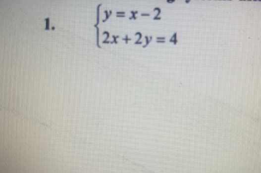 fy =x-2
1.
2x+2y = 4
