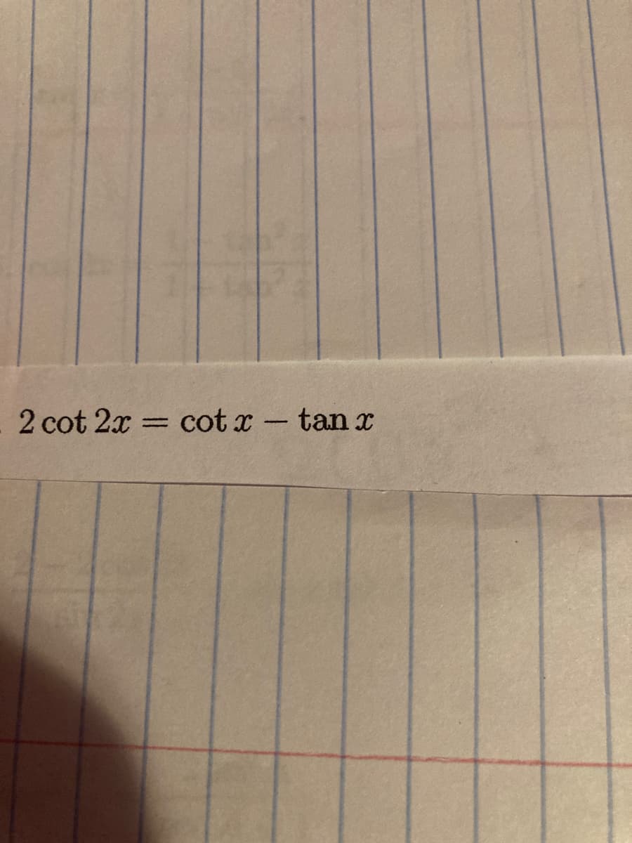 2 cot 2x = cot x - tan x
%3D
