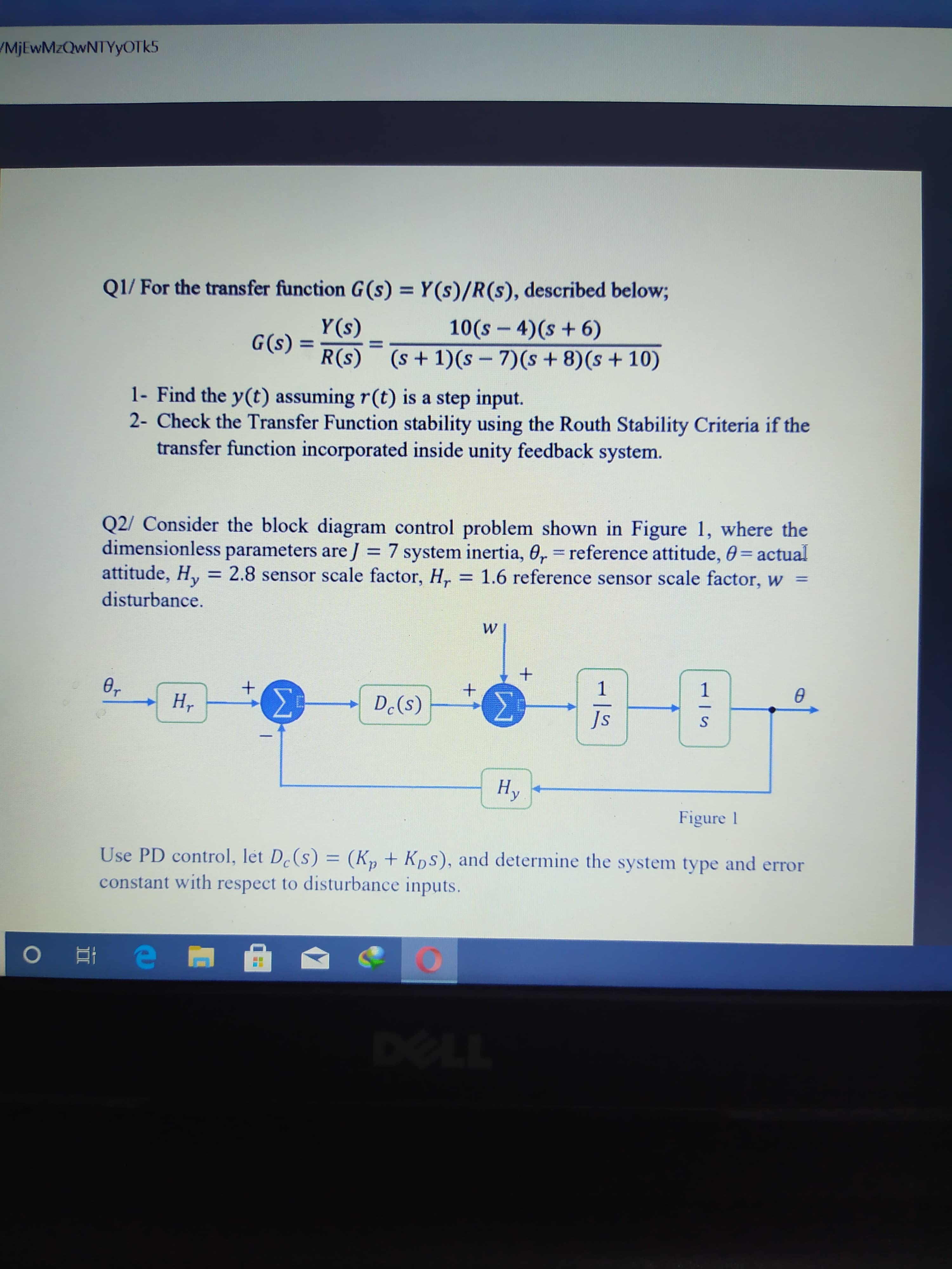 Q1/ For the transfer function G(s) = Y(s)/R(s), described below;
Y(s)
G(s):
10(s – 4)(s + 6)
R(s) (s+ 1)(s - 7)(s + 8)(s + 10)
%3D
1- Find the y(t) assuming r(t) is a step input.
2- Check the Transfer Function stability using the Routh Stability Criteria if the
transfer function incorporated inside unity feedback system.
