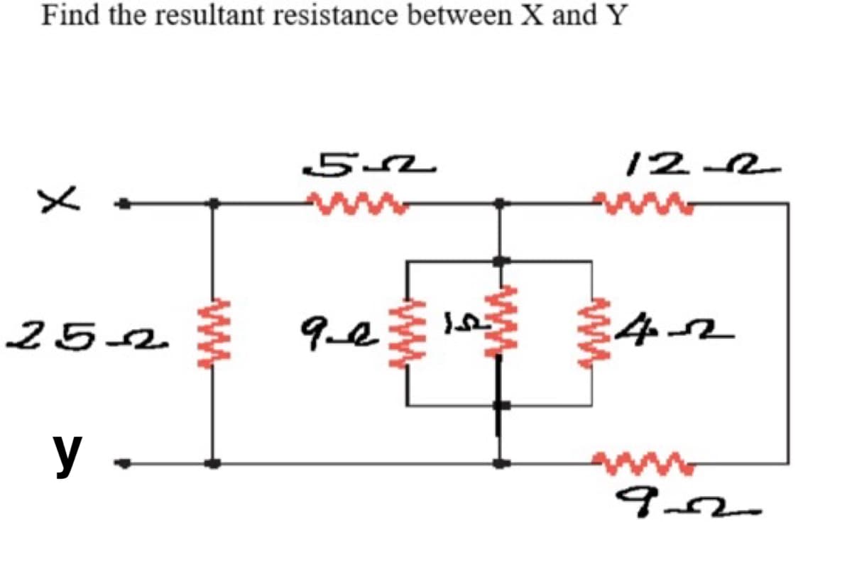 Find the resultant resistance between X and Y
52
12-2
252
42
ww
ww
