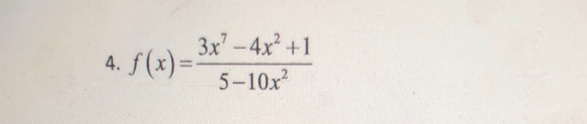 3x-4x +1
f(x) =
4.
%D
5-10x2
