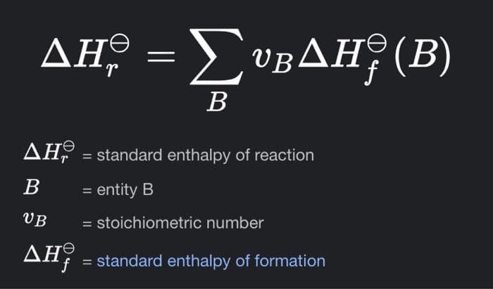 ΔΗΘ
ΣυΒΔΗ, (Β)
B
ΔΗ? = standard enthalpy of reaction
B
= entity B
UB
= stoichiometric number
ΔΗ, = standard enthalpy of formation