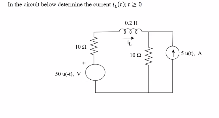 In the circuit below determine the current i, (t); t 2 0
0.2 H
İL
10 Ω
10 Ω
1) 5 u(t), A
50 u(-t), V
