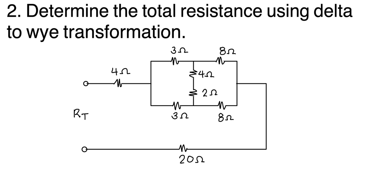 2. Determine the total resistance using delta
to wye transformation.
452
RT
202
