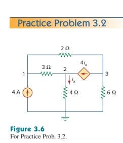 Practice Problem 3.2
ww-
4i,
2
1
4 A
42
Figure 3.6
For Practice Prob. 3.2.
3.
