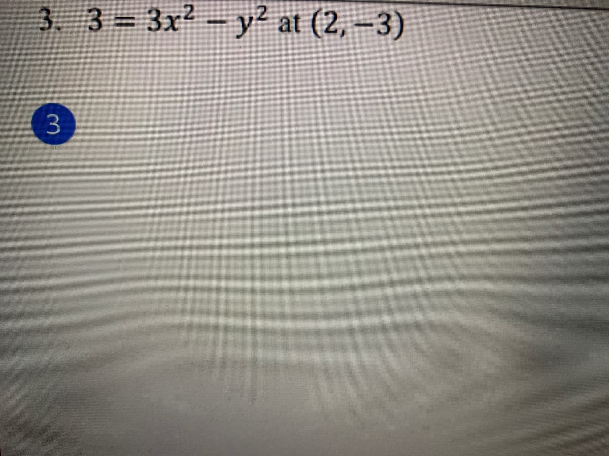 3. 3 3x2- y² at (2, –3)
3
