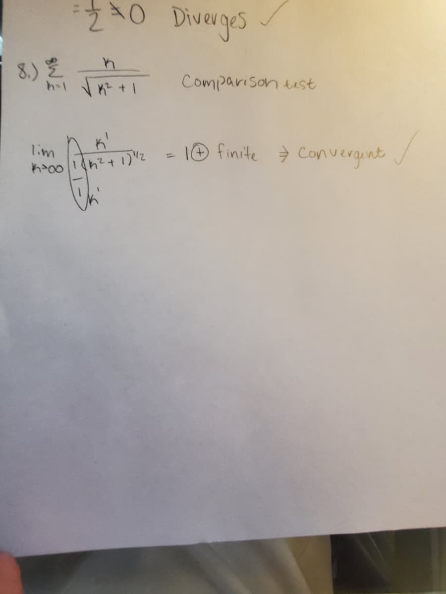 Diverges
8.)
Comparison tst
1© finite 7 Convergunt /
lim
