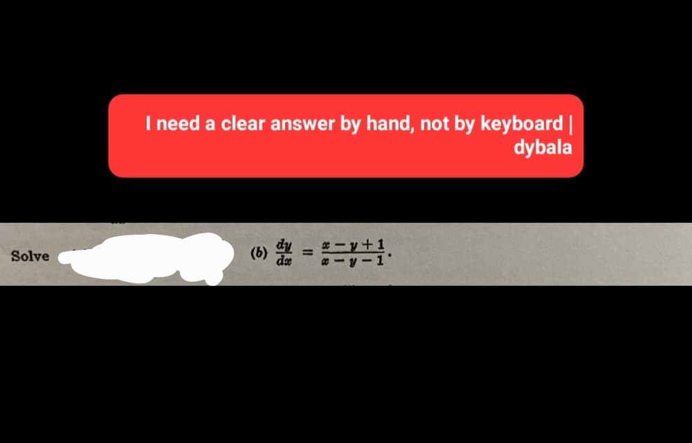 Solve
I need a clear answer by hand, not by keyboard |
dybala
(b) dy = x=y+1
1111'