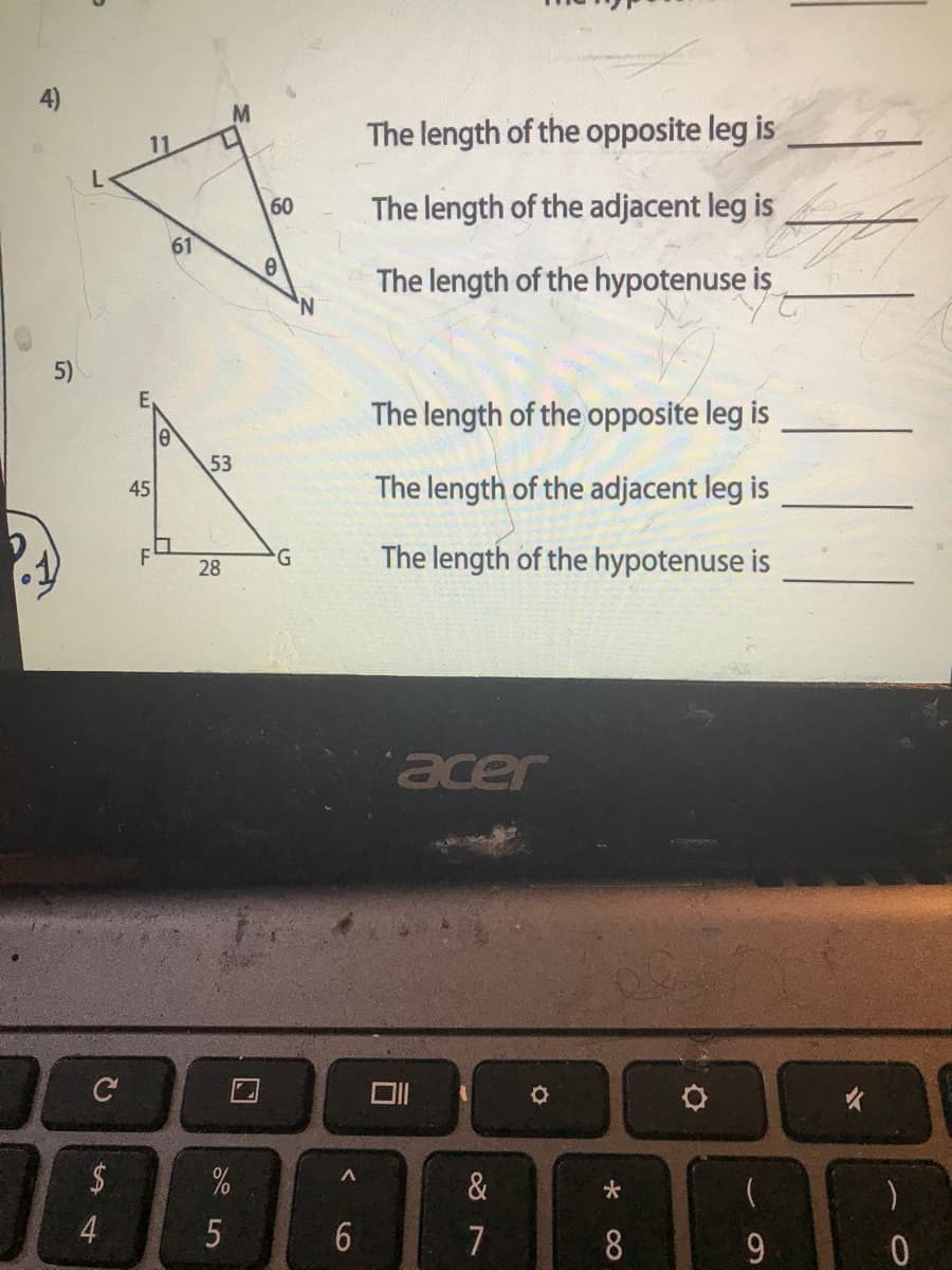 The length of the opposite leg is
60
The length of the adjacent leg is
61
The length of the hypotenuse is
N,
5)
The length of the opposite leg
I is
53
45
The length of the adjacent leg is
G.
The length of the hypotenuse is
28
acer
$
%
&
4
一
5
7
口
