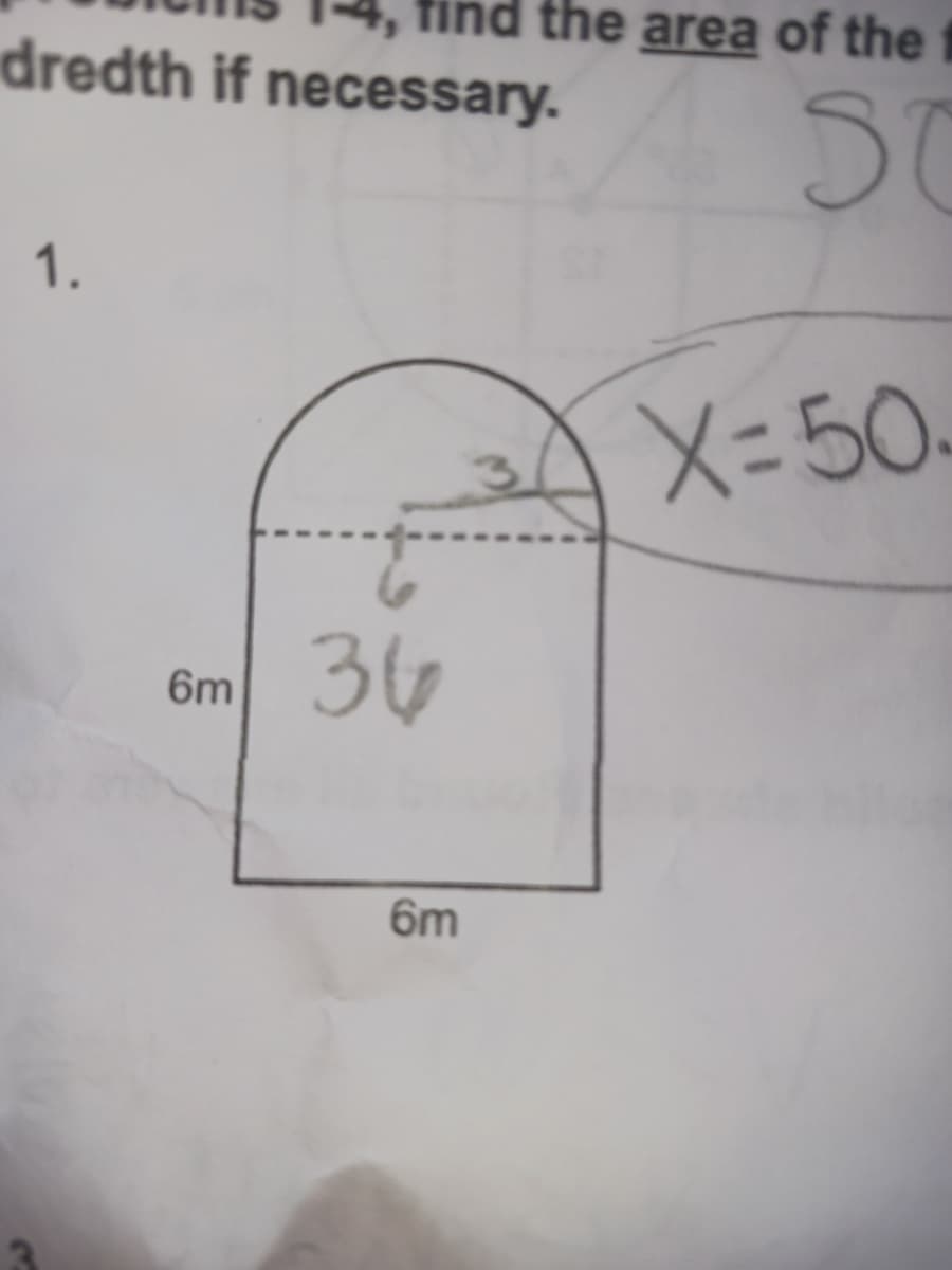 4, find the area of the
dredth if necessary.
1.
X-50-
36
6m
6m
