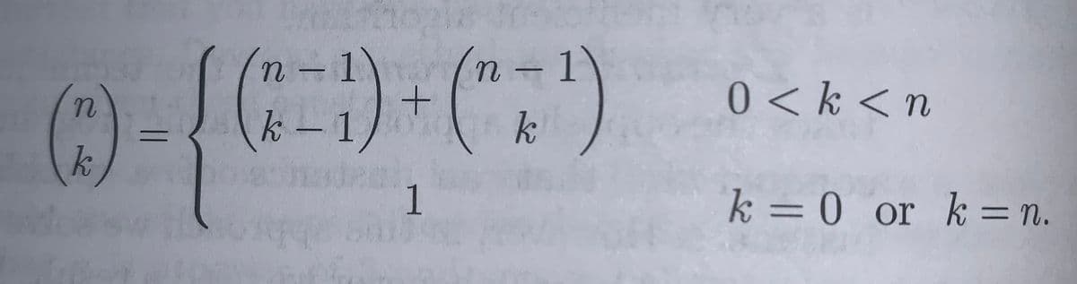 n-1\
0 < k <n
k-1
ん
1
k = 0 or k = n.
