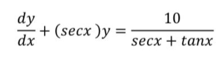 dy
+ (secx )y =
10
dx
secx + tanx
